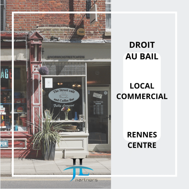 DROIT AU BAIL – LOCAL COMMERCIAL – RENNES CENTRE